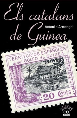 ELS CATALANS DE GUINEA | 9788472461048 | D'ARMENGOL, TONI | Llibreria La Font de Mimir - Llibreria online Barcelona - Comprar llibres català i castellà
