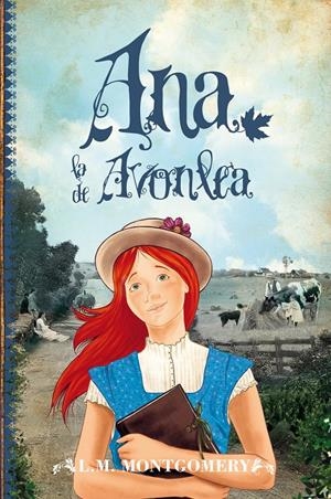 ANA, LA DE AVONLEA | 9788415943150 | MONTGOMERY, LUCY MAUD | Llibreria La Font de Mimir - Llibreria online Barcelona - Comprar llibres català i castellà