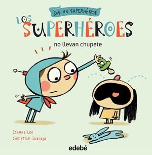 LOS SUPERHÉROES NO LLEVAN CHUPETE | 9788468315720 | VARIOS AUTORES | Llibreria La Font de Mimir - Llibreria online Barcelona - Comprar llibres català i castellà