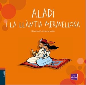 ALADÍ I LA LLÀNTIA MERAVELLOSA | 9788447928446 | CONTE POPULAR | Llibreria La Font de Mimir - Llibreria online Barcelona - Comprar llibres català i castellà