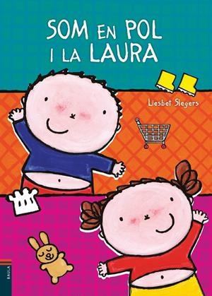 SOM EN POL I LA LAURA | 9788447929184 | SLEGERS, LIESBET | Llibreria La Font de Mimir - Llibreria online Barcelona - Comprar llibres català i castellà