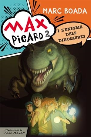 MAX PICARD I L'ENIGMA DELS DINOSAURES | 9788424654481 | BOADA FERRER, MARC | Llibreria La Font de Mimir - Llibreria online Barcelona - Comprar llibres català i castellà