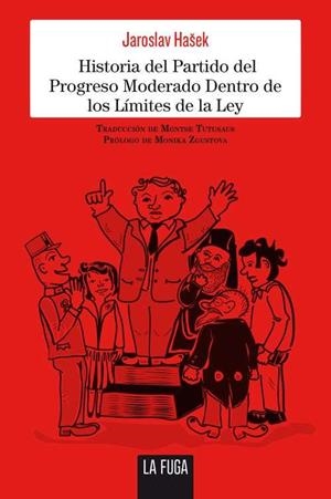 HISTORIA DEL PARTIDO DEL PROGRESO MODERADO DENTRO DE LOS LÍMITES DE LA LEY | 9788494309625 | HASEK, JAROSLAV | Llibreria La Font de Mimir - Llibreria online Barcelona - Comprar llibres català i castellà