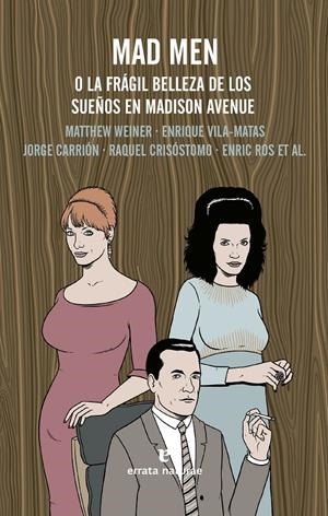 MAD MEN | 9788415217862 | WEINER, MATTHEW/VILA_MATAS, ENRIQUE/CARRIÓN, JORGE/Y OTROS | Llibreria La Font de Mimir - Llibreria online Barcelona - Comprar llibres català i castellà