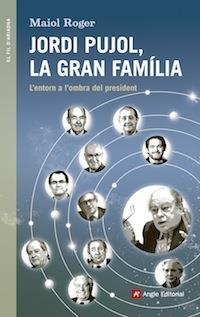 JORDI PUJOL, LA GRAN FAMÍLIA | 9788416139408 | ROGER, MAIOL | Llibreria La Font de Mimir - Llibreria online Barcelona - Comprar llibres català i castellà