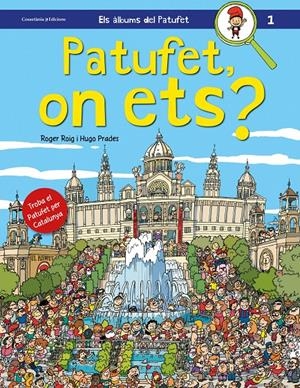 PATUFET, ON ETS? | 9788490343104 | ROIG CÈSAR, ROGER | Llibreria La Font de Mimir - Llibreria online Barcelona - Comprar llibres català i castellà