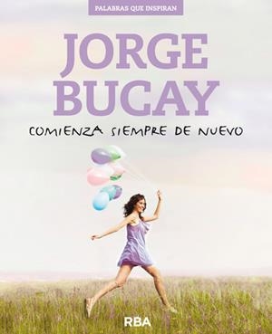 COMINEZA SIEMPRE DE NUEVO | 9788490564752 | BUCAY , JORGE | Llibreria La Font de Mimir - Llibreria online Barcelona - Comprar llibres català i castellà