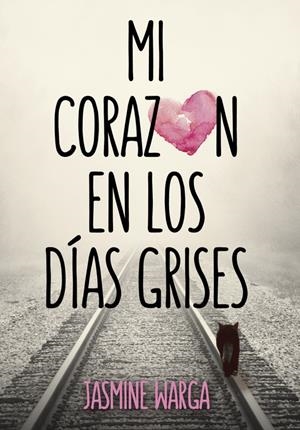 MI CORAZÓN EN LOS DÍAS GRISES | 9788490434161 | WARGA,JASMINE | Llibreria La Font de Mimir - Llibreria online Barcelona - Comprar llibres català i castellà
