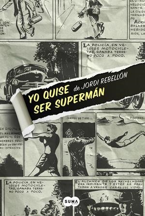 YO QUISE SER SUPERMÁN | 9788483658062 | REBELLON,JORDI | Llibreria La Font de Mimir - Llibreria online Barcelona - Comprar llibres català i castellà