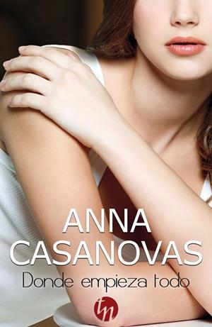 DONDE EMPIEZA TODO | 9788468761596 | CASANOVAS, ANNA | Llibreria La Font de Mimir - Llibreria online Barcelona - Comprar llibres català i castellà