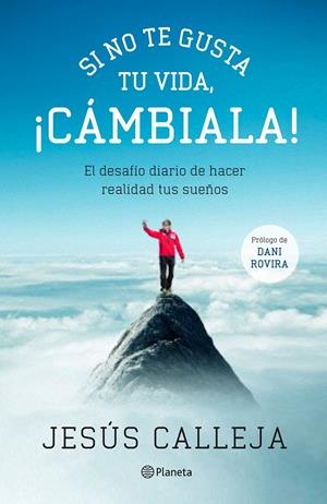 SI NO TE GUSTA TU VIDA, ¡CÁMBIALA! | 9788408131540 | JESÚS CALLEJA | Llibreria La Font de Mimir - Llibreria online Barcelona - Comprar llibres català i castellà