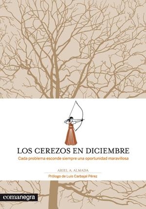 LOS CEREZOS EN DICIEMBRE | 9788415097211 | ANDRÉS ALMADA, ARIEL | Llibreria La Font de Mimir - Llibreria online Barcelona - Comprar llibres català i castellà