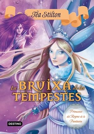 LA BRUIXA DE LES TEMPESTES | 9788490577721 | TEA STILTON | Llibreria La Font de Mimir - Llibreria online Barcelona - Comprar llibres català i castellà
