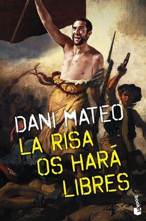 LA RISA OS HARÁ LIBRES | 9788408139201 | DANI MATEO | Llibreria La Font de Mimir - Llibreria online Barcelona - Comprar llibres català i castellà
