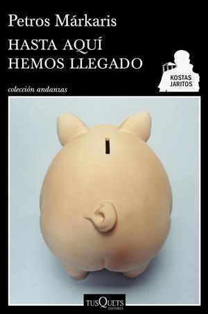 HASTA AQUÍ HEMOS LLEGADO | 9788490660713 | PETROS MÁRKARIS | Llibreria La Font de Mimir - Llibreria online Barcelona - Comprar llibres català i castellà