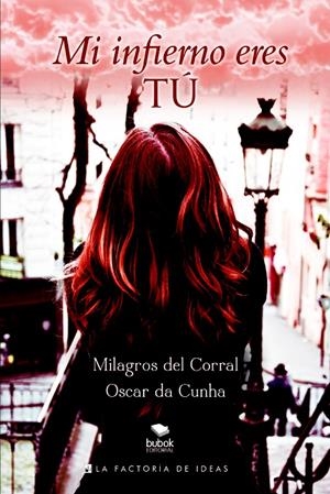 MI INFIERNO ERES TÚ | 9788490187524 | DEL CORRAL, MILAGROS/DA CUNHA, OSCAR | Llibreria La Font de Mimir - Llibreria online Barcelona - Comprar llibres català i castellà