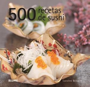 500 RECETAS DE SUSHI | 9788415317111 | BENNETT, CAROLINE | Llibreria La Font de Mimir - Llibreria online Barcelona - Comprar llibres català i castellà