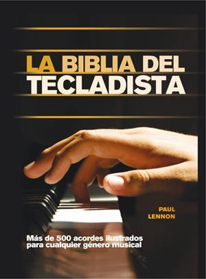 LA BIBLIA DEL TECLADISTA | 9788415053347 | LENNON, PAUL | Llibreria La Font de Mimir - Llibreria online Barcelona - Comprar llibres català i castellà