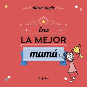 ERES LA MEJOR MAMÁ | 9788416220113 | YAGUE,ALICIA | Llibreria La Font de Mimir - Llibreria online Barcelona - Comprar llibres català i castellà