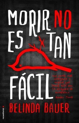 MORIR NO ES TAN FÁCIL | 9788499189314 | BAUER, BELINDA | Llibreria La Font de Mimir - Llibreria online Barcelona - Comprar llibres català i castellà