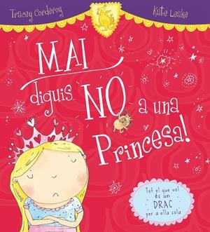 MAI DIGUIS NO A UNA PRINCESA! | 9788416082919 | CORDEROY, TRACEY/LEAKE, KATE | Llibreria La Font de Mimir - Llibreria online Barcelona - Comprar llibres català i castellà