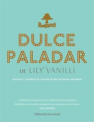 DULCE PALADAR | 9788426141354 | VANILI, LILY | Llibreria La Font de Mimir - Llibreria online Barcelona - Comprar llibres català i castellà