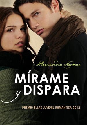 MÍRAME Y DISPARA | 9788484418788 | NEYMAR,ALESSANDRA | Llibreria La Font de Mimir - Llibreria online Barcelona - Comprar llibres català i castellà