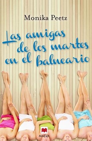 LAS AMIGAS DE LOS MARTES EN EL BALNEARIO | 9788415893349 | PEETZ, MONIKA | Llibreria La Font de Mimir - Llibreria online Barcelona - Comprar llibres català i castellà