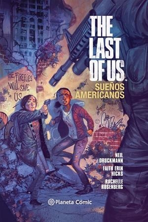 THE LAST OF US: SUEÑOS AMERICANOS | 9788416308040 | NEIL DRUCKMANN/FAITH ERIN HICKS/RACHELLE ROSENBERG | Llibreria La Font de Mimir - Llibreria online Barcelona - Comprar llibres català i castellà