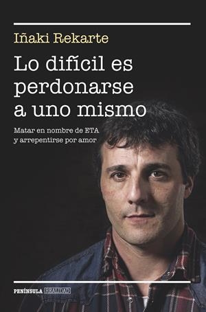LO DIFÍCIL ES PERDONARSE A UNO MISMO | 9788499424101 | IÑAKI REKARTE | Llibreria La Font de Mimir - Llibreria online Barcelona - Comprar llibres català i castellà