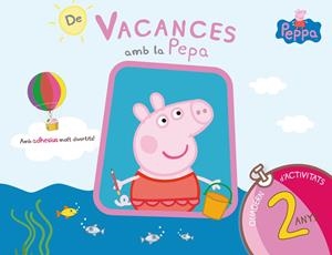 DE VACANCES AMB LA PEPA (LA PORQUETA PEPA. QUADERN D'ACTIVITATS 2 ANYS) | 9788437200682 | ENTERTAINMENT ONE UK LTD. (JAYNE BE | Llibreria La Font de Mimir - Llibreria online Barcelona - Comprar llibres català i castellà