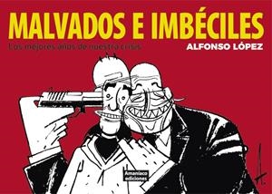 MALVADOS E IMBÉCILES | 9788494242625 | LÓPEZ TUFET, ALFONSO | Llibreria La Font de Mimir - Llibreria online Barcelona - Comprar llibres català i castellà