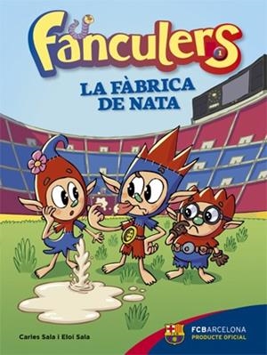 FANCULERS 1. LA FÀBRICA DE NATA | 9788424652975 | SALA I VILA, CARLES/SALA I VILA, ELOI | Llibreria La Font de Mimir - Llibreria online Barcelona - Comprar llibres català i castellà