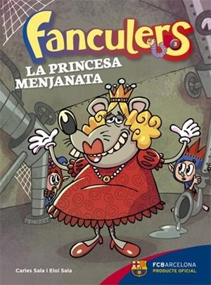 FANCULERS 2. LA PRINCESA MENJANATA | 9788424654245 | SALA I VILA, CARLES/SALA I VILA, ELOI | Llibreria La Font de Mimir - Llibreria online Barcelona - Comprar llibres català i castellà