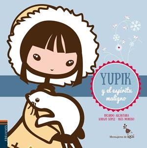 YUPIK Y EL ESPÍRITU MALIGNO | 9788426398369 | ALCANTARA SGARBI, RICARDO | Llibreria La Font de Mimir - Llibreria online Barcelona - Comprar llibres català i castellà