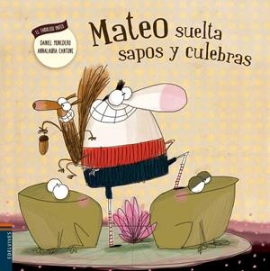 MATEO SUELTA SAPOS Y CULEBRAS | 9788426398529 | MONEDERO ALONSO, DANIEL | Llibreria La Font de Mimir - Llibreria online Barcelona - Comprar llibres català i castellà