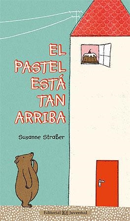 EL PASTEL ESTÁ TAN ARRIBA | 9788426142009 | STRABER, SUSANNE | Llibreria La Font de Mimir - Llibreria online Barcelona - Comprar llibres català i castellà