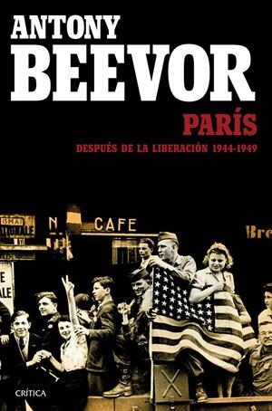 PARÍS DESPUÉS DE LA LIBERACIÓN: 1944-1949 | 9788498928457 | ANTONY BEEVOR/ARTEMIS COOPER | Llibreria La Font de Mimir - Llibreria online Barcelona - Comprar llibres català i castellà