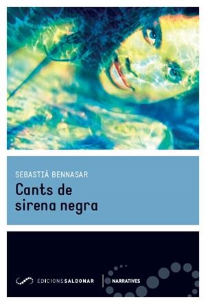 CANTS DE SIRENA NEGRA | 9788494289668 | BENNASAR LLOBERA, SEBASTIÀ | Llibreria La Font de Mimir - Llibreria online Barcelona - Comprar llibres català i castellà