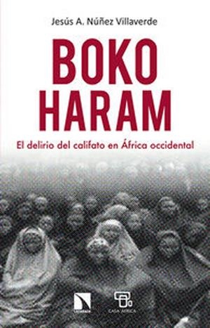 BOKO HARAM | 9788490970300 | NÚÑEZ VILLAVERDE, JESÚS A. | Llibreria La Font de Mimir - Llibreria online Barcelona - Comprar llibres català i castellà