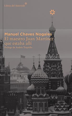EL MAESTRO JUAN MARTÍNEZ QUE ESTABA ALLÍ | 9788416213382 | CHAVES NOGALES, MANUEL | Llibreria La Font de Mimir - Llibreria online Barcelona - Comprar llibres català i castellà