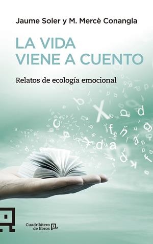 LA VIDA VIENE A CUENTO | 9788416012503 | SOLER, JAUME/CONANGLA, M. MERCÈ | Llibreria La Font de Mimir - Llibreria online Barcelona - Comprar llibres català i castellà