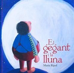 [RUSTICA] GEGANT I LA LLUNA, EL | 9788480905909 | RIPOL, MARIA | Llibreria La Font de Mimir - Llibreria online Barcelona - Comprar llibres català i castellà