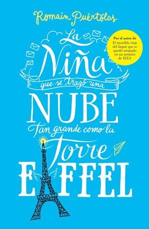 LA NIÑA QUE SE TRAGÓ UNA NUBE TAN GRANDE COMO LA TORRE EIFFEL | 9788425353338 | PUÉRTOLAS,ROMAIN | Llibreria La Font de Mimir - Llibreria online Barcelona - Comprar llibres català i castellà