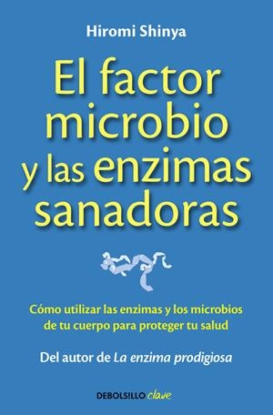 EL FACTOR MICROBIO Y LAS ENZIMAS SANADORAS | 9788490625446 | SHINYA,HIROMI | Llibreria La Font de Mimir - Llibreria online Barcelona - Comprar llibres català i castellà
