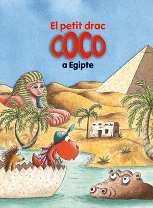 EL PETIT DRAC COCO A EGIPTE | 9788424653736 | SIEGNER, INGO | Llibreria La Font de Mimir - Llibreria online Barcelona - Comprar llibres català i castellà