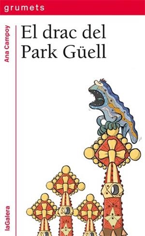 EL DRAC DEL PARK GÜELL | 9788424652500 | CAMPOY, ANA | Llibreria La Font de Mimir - Llibreria online Barcelona - Comprar llibres català i castellà