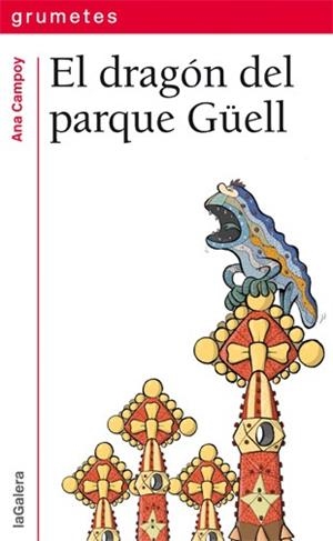 EL DRAGÓN DEL PARQUE GÜELL | 9788424652517 | CAMPOY, ANA | Llibreria La Font de Mimir - Llibreria online Barcelona - Comprar llibres català i castellà