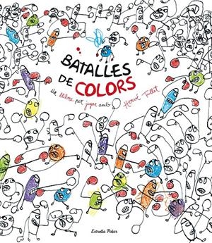 BATALLES DE COLORS | 9788490577264 | HERVÉ TULLET | Llibreria La Font de Mimir - Llibreria online Barcelona - Comprar llibres català i castellà