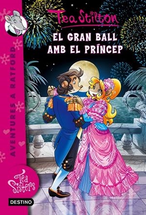 EL GRAN BALL AMB EL PRÍNCEP | 9788490578896 | TEA STILTON | Llibreria La Font de Mimir - Llibreria online Barcelona - Comprar llibres català i castellà